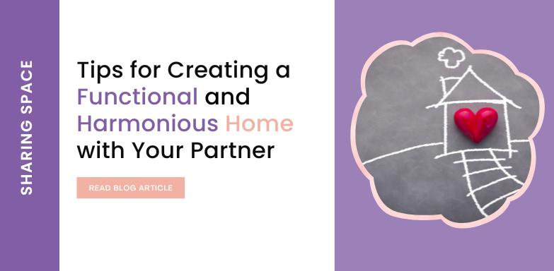 Tips for creating a harmonious home with your partner