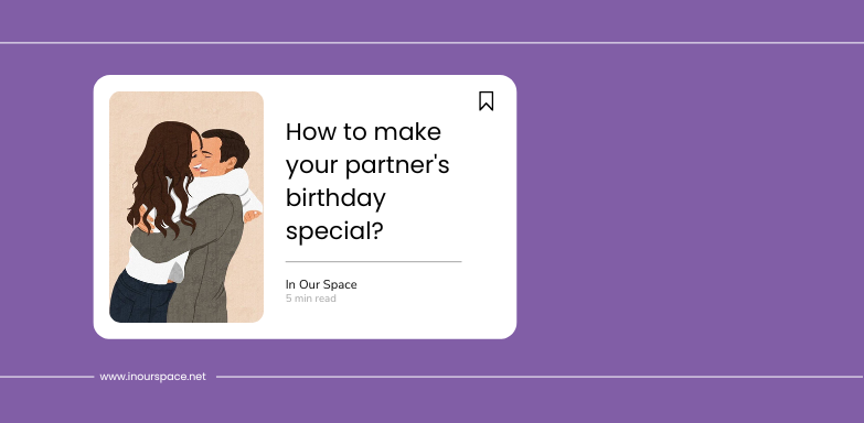How to make your partner’s birthday so special?