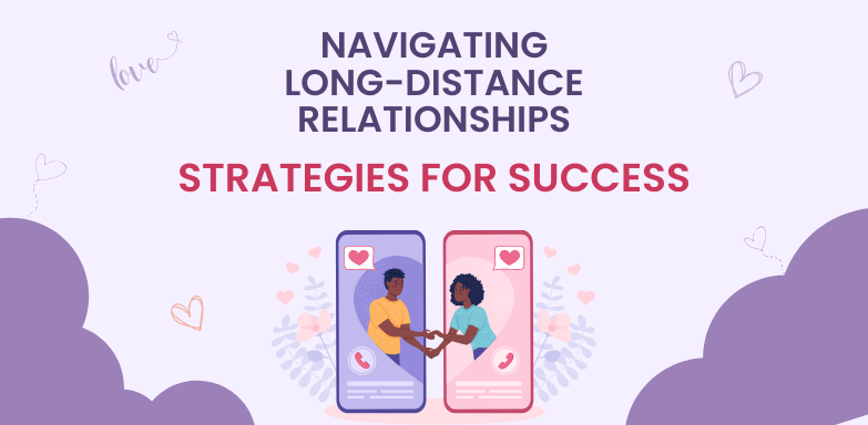 How to succeed in long-distance relationships